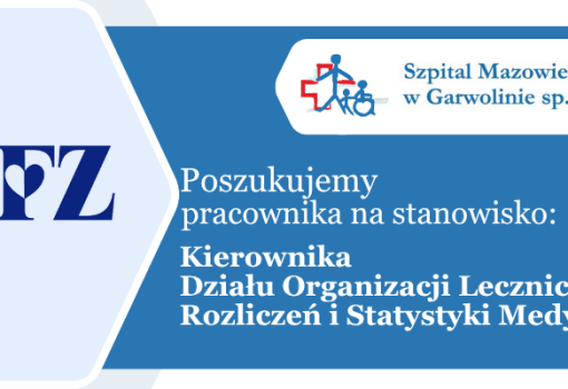 KIEROWNIK DZIAŁU ORGANIZACJI LECZNICTWA, ROZLICZEŃ I STATYSTYKI MEDYCZNEJ